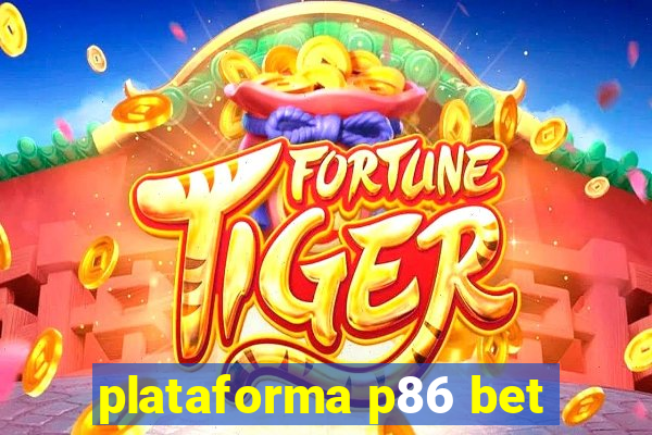 plataforma p86 bet